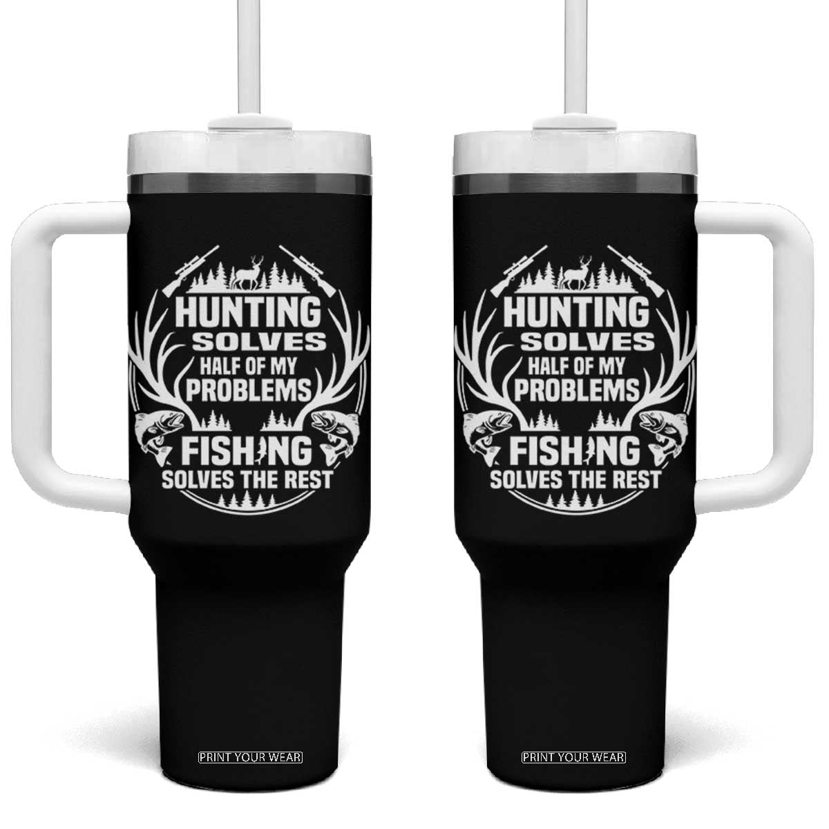 Fishing Hunting Solve Problems Tumbler With Handle Gift Idea For Hunter Fisherman TS12 One Size: 40 oz Black Print Your Wear