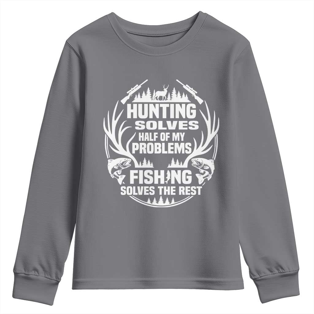 Fishing Hunting Solve Problems Youth Sweatshirt Gift Idea For Hunter Fisherman TS12 Charcoal Print Your Wear