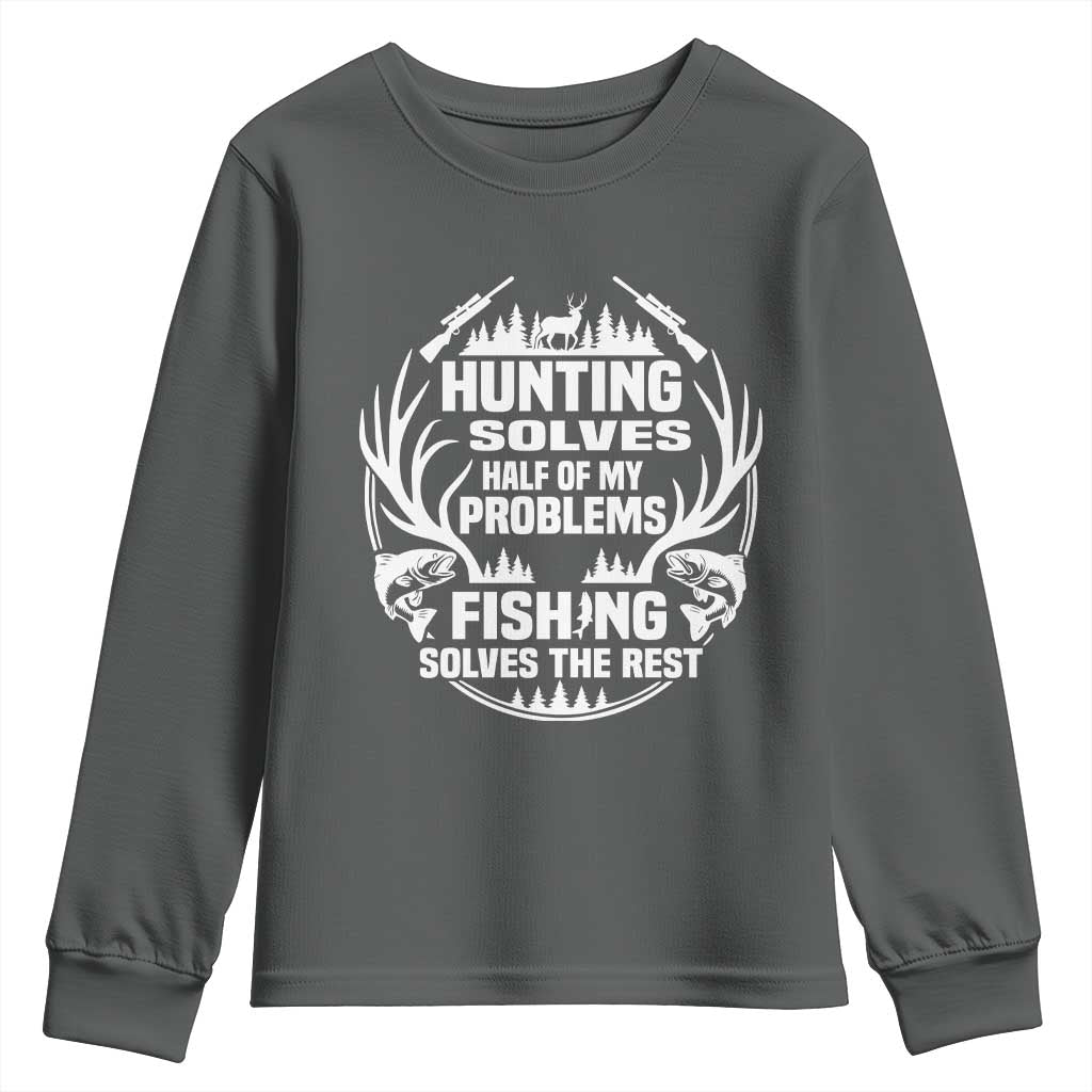 Fishing Hunting Solve Problems Youth Sweatshirt Gift Idea For Hunter Fisherman TS12 Dark Heather Print Your Wear