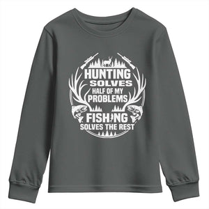 Fishing Hunting Solve Problems Youth Sweatshirt Gift Idea For Hunter Fisherman TS12 Dark Heather Print Your Wear