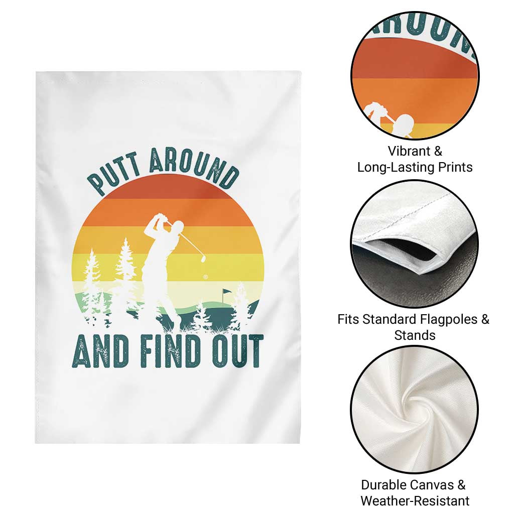 Putt Around And Find Out Garden Flag Funny Golf Player Gift TS12 Print Your Wear