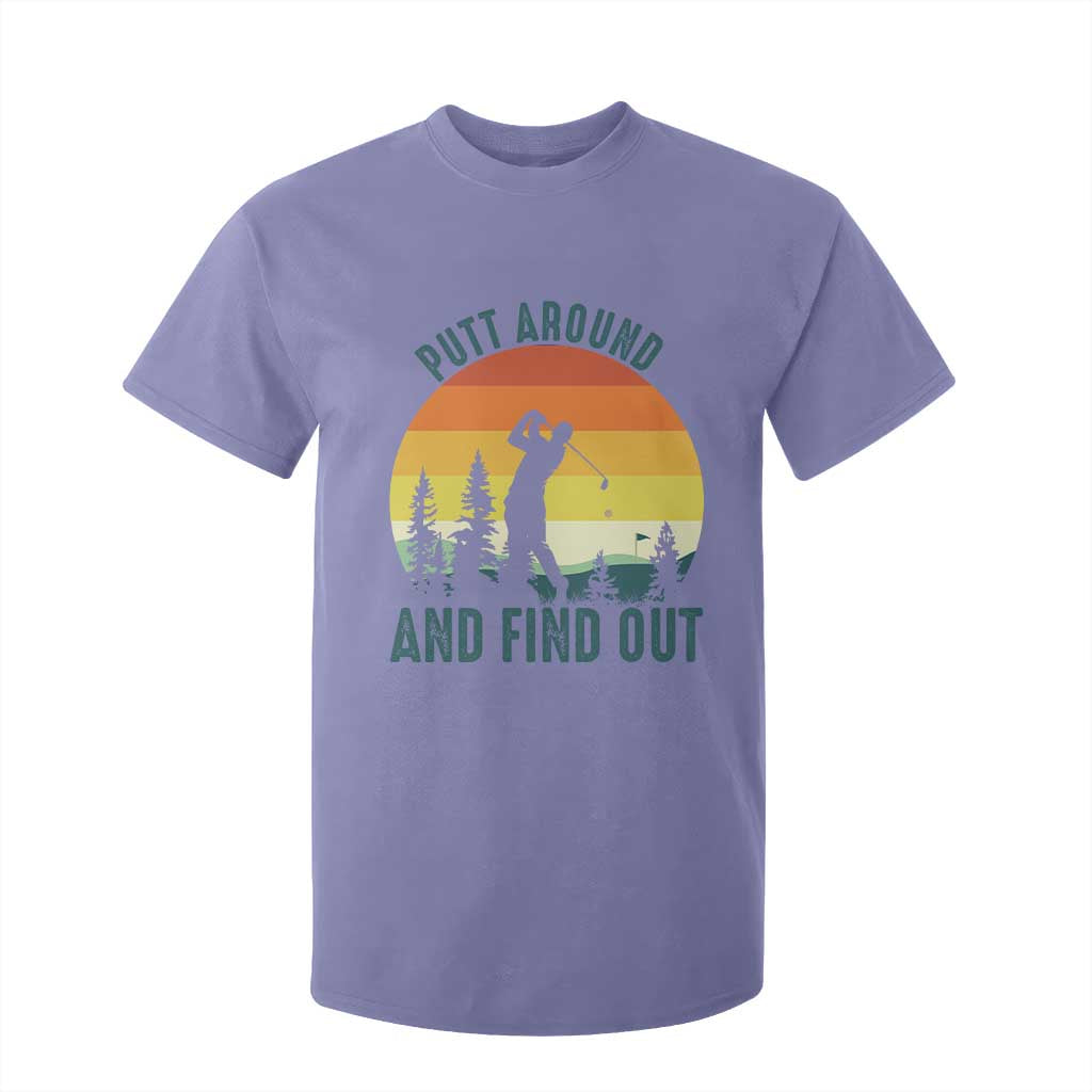 Putt Around And Find Out T Shirt For Kid Funny Golf Player Gift TS12 Violet Print Your Wear