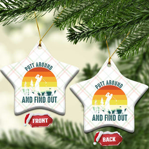 Putt Around And Find Out Ceramic Ornament Funny Golf Player Gift TS12 Print Your Wear