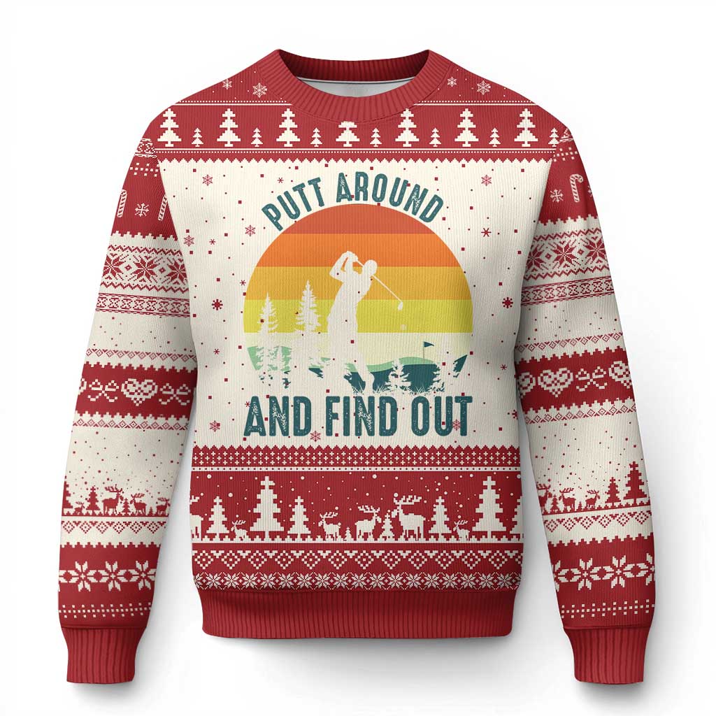 Putt Around And Find Out Ugly Christmas Sweater Funny Golf Player Gift - Print Your Wear
