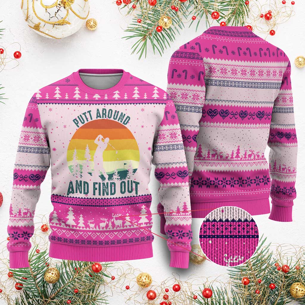 Putt Around And Find Out Ugly Christmas Sweater Funny Golf Player Gift TS12 Hot Pink Print Your Wear