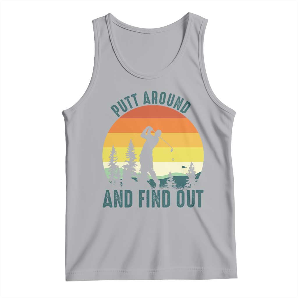 Putt Around And Find Out Tank Top Funny Golf Player Gift TS12 Athletic Heather Print Your Wear