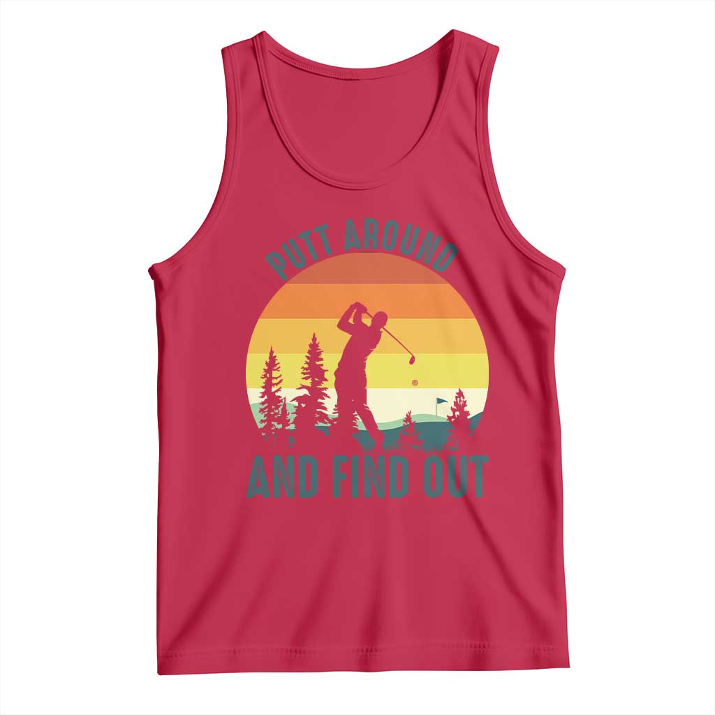Putt Around And Find Out Tank Top Funny Golf Player Gift TS12 Red Print Your Wear