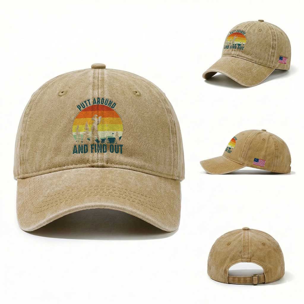 Putt Around And Find Out Washed Cotton Baseball Cap Funny Golf Player Gift TS12 Washed Cap Universal Fit Khaki Print Your Wear