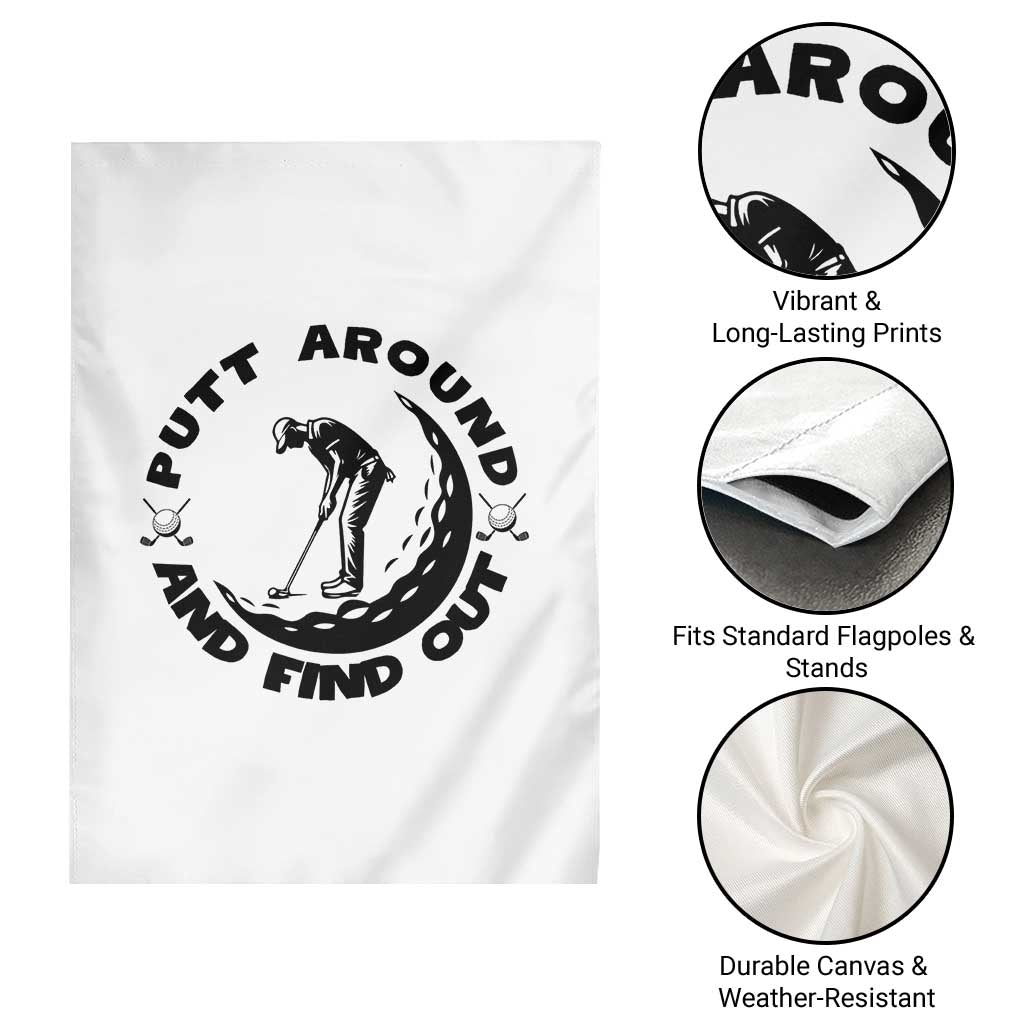 Putt Around And Find Out Garden Flag Funny Golf Lover Gift TS12 Print Your Wear
