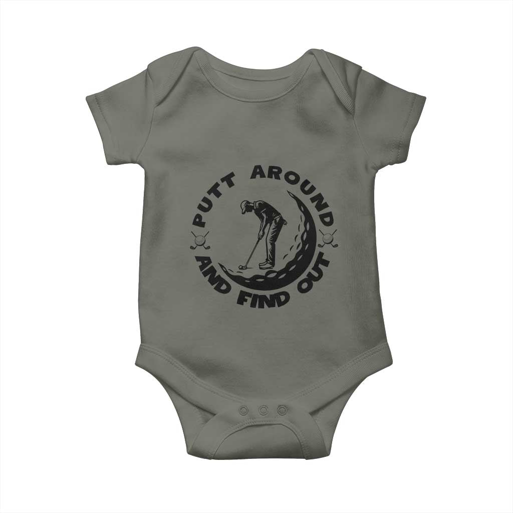 Putt Around And Find Out Baby Onesie Funny Golf Lover Gift TS12 Military Green Print Your Wear