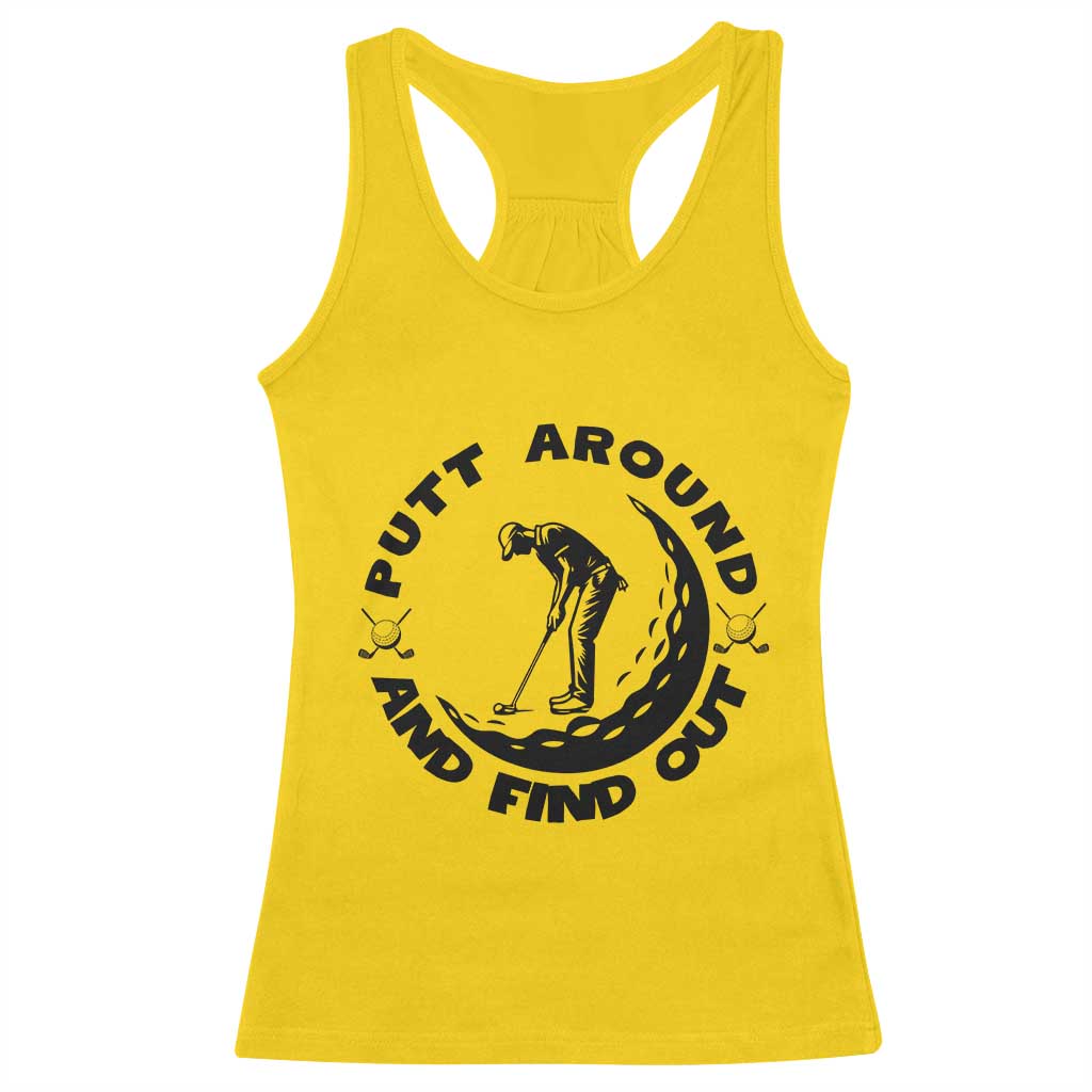 Putt Around And Find Out Racerback Tank Top Funny Golf Lover Gift TS12 Daisy Print Your Wear