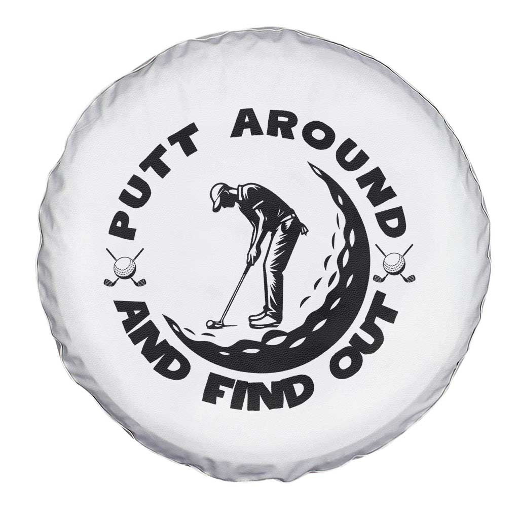 Putt Around And Find Out Spare Tire Cover Funny Golf Lover Gift TS12 Print Your Wear