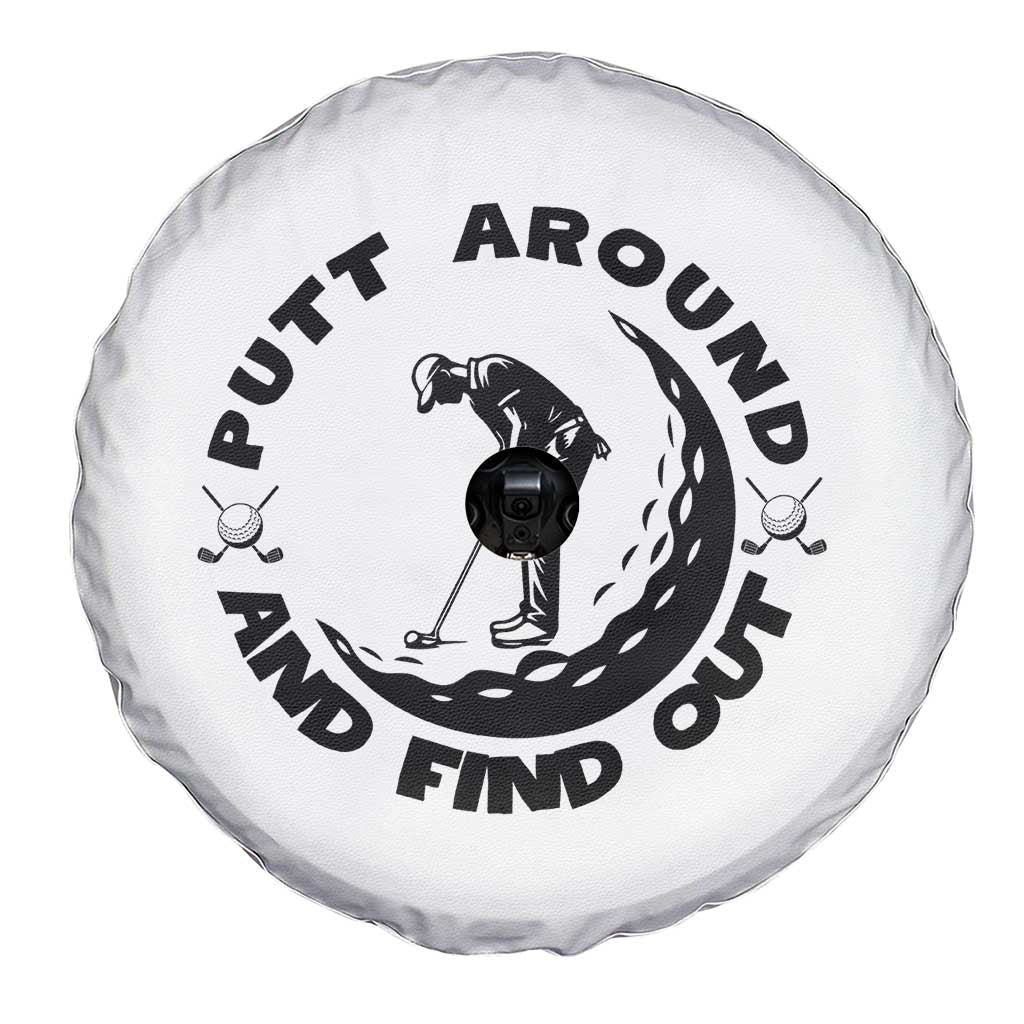 Putt Around And Find Out Spare Tire Cover Funny Golf Lover Gift TS12 Print Your Wear