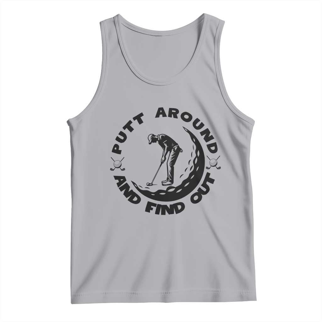 Putt Around And Find Out Tank Top Funny Golf Lover Gift TS12 Athletic Heather Print Your Wear