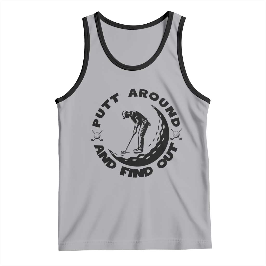 Putt Around And Find Out Tank Top Funny Golf Lover Gift TS12 Athletic Heather Black Print Your Wear
