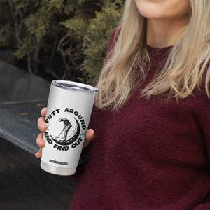 Putt Around And Find Out Tumbler Cup Funny Golf Lover Gift TS12 Print Your Wear