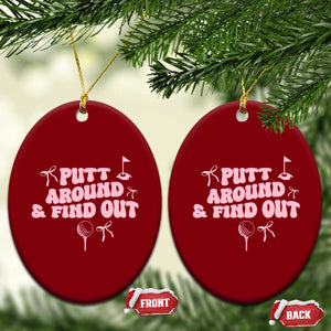 Funny Golf Gift For Women Ceramic Ornament Putt Around And Find Out TS12 Print Your Wear