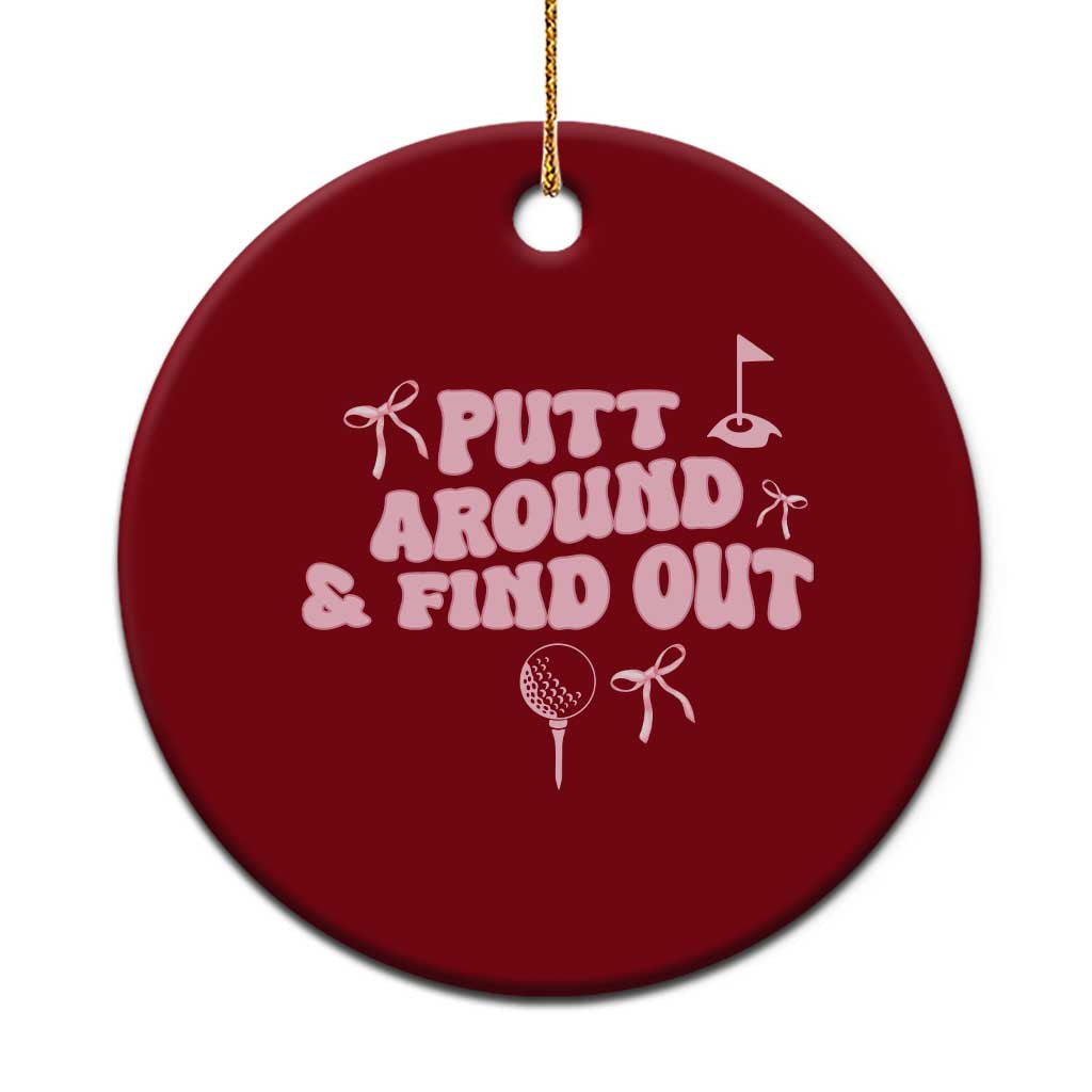 Funny Golf Gift For Women Ceramic Ornament Putt Around And Find Out TS12 1pc Red Print Your Wear