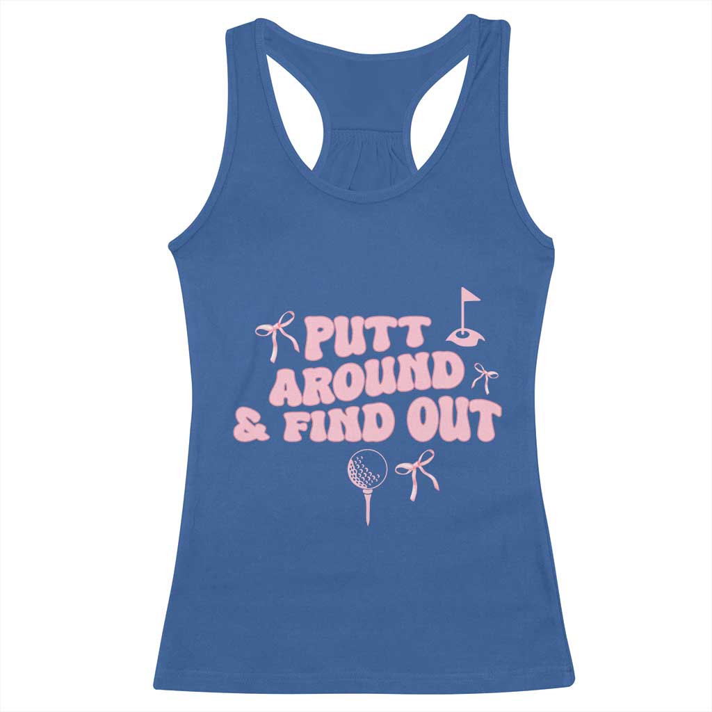 Funny Golf Gift For Women Racerback Tank Top Putt Around And Find Out TS12 Royal Blue Print Your Wear