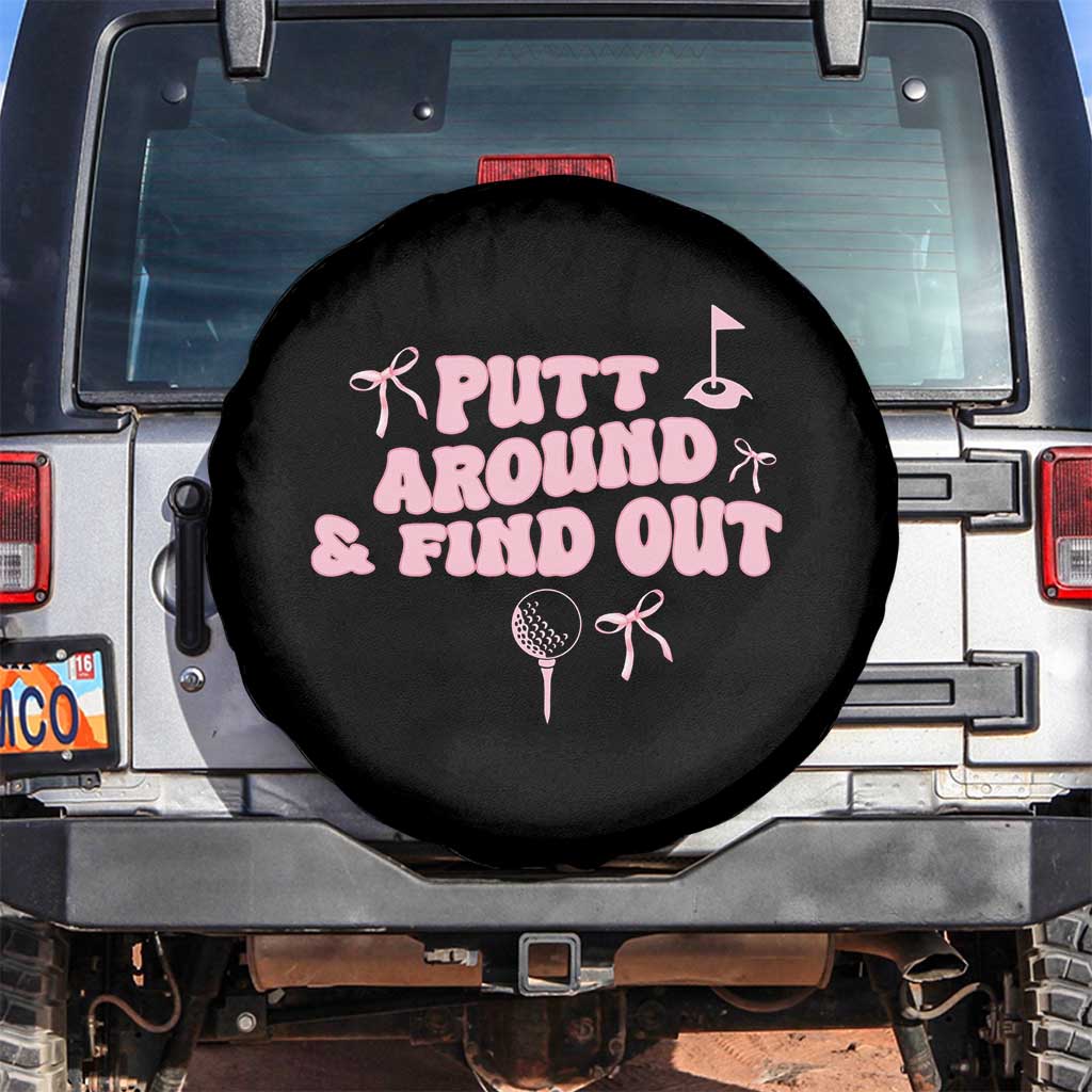 Funny Golf Gift For Women Spare Tire Cover Putt Around And Find Out TS12 No hole Black Print Your Wear