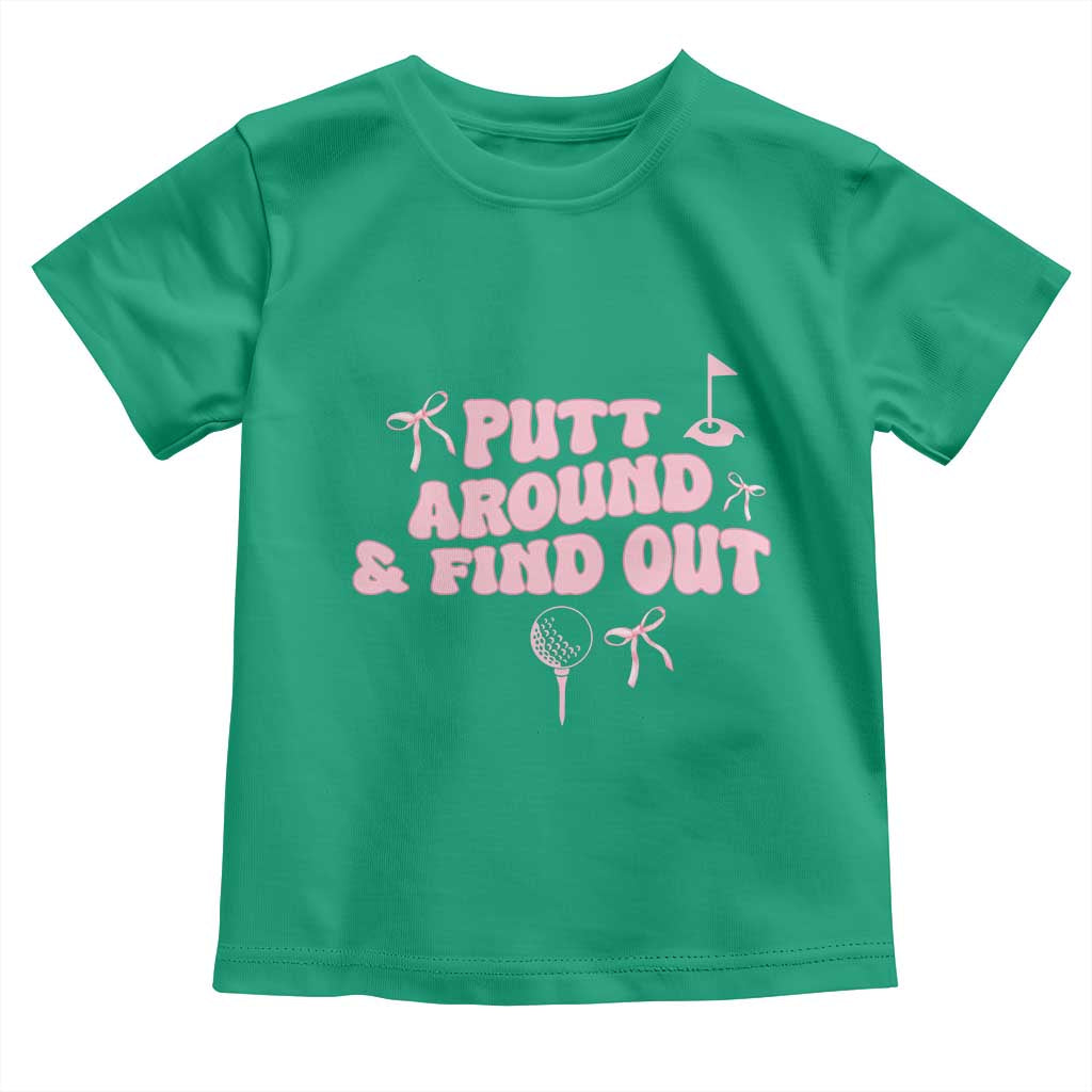 Funny Golf Gift For Women Toddler T Shirt Putt Around And Find Out TS12 Irish Green Print Your Wear
