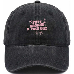 Funny Golf Gift For Women Washed Cotton Baseball Cap Putt Around And Find Out TS12 Print Your Wear