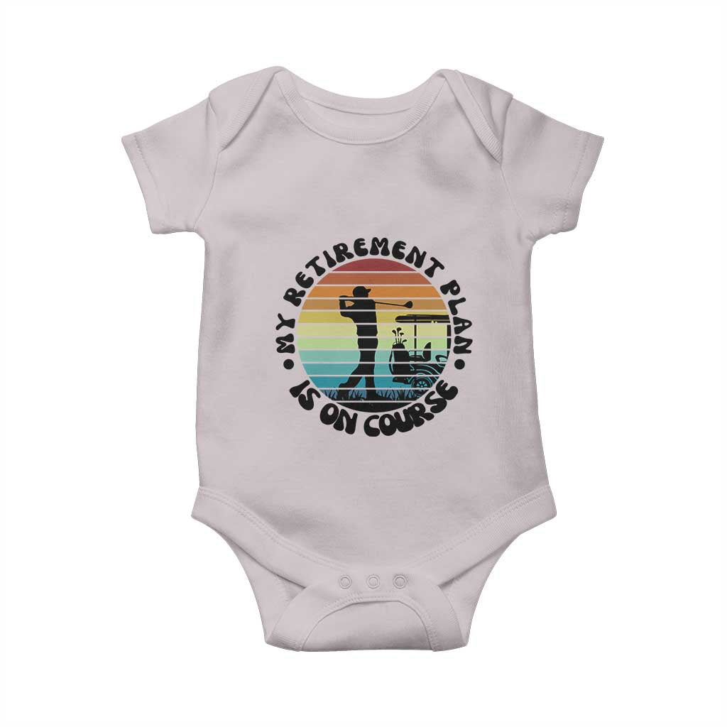 My Retirement Plan Is On Course Baby Onesie Retired Golfer Gift TS12 Ice Gray Print Your Wear