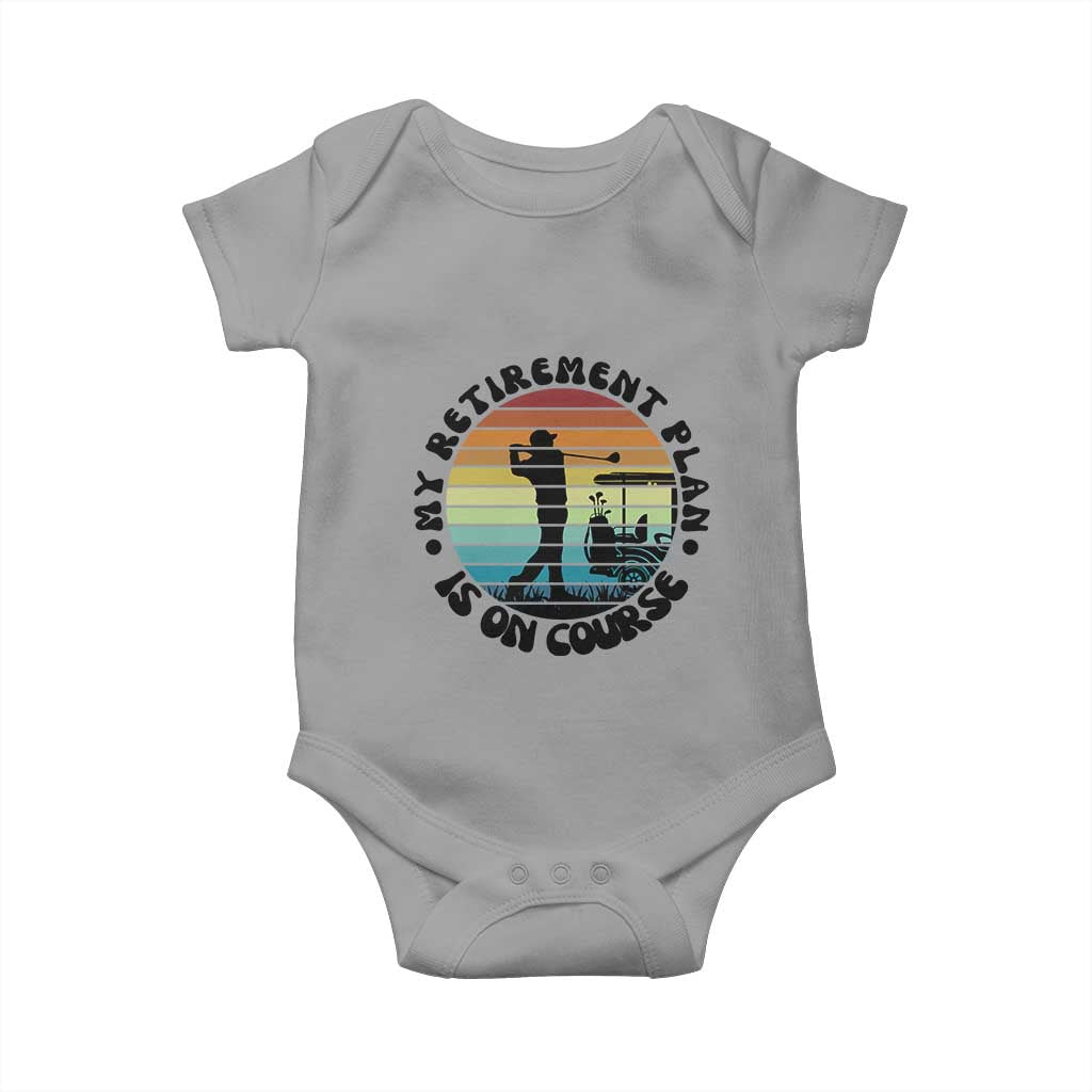 My Retirement Plan Is On Course Baby Onesie Retired Golfer Gift TS12 Sport Gray Print Your Wear