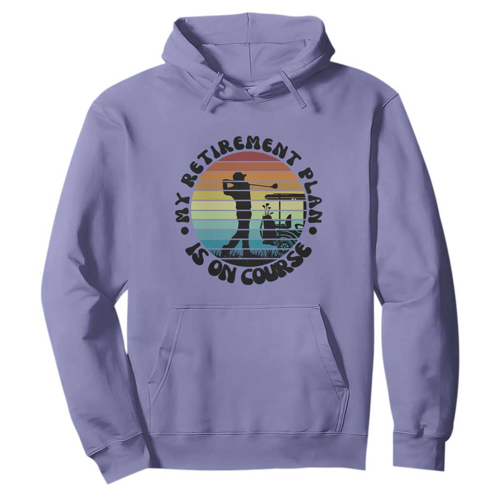 My Retirement Plan Is On Course Hoodie Retired Golfer Gift TS12 Violet Print Your Wear