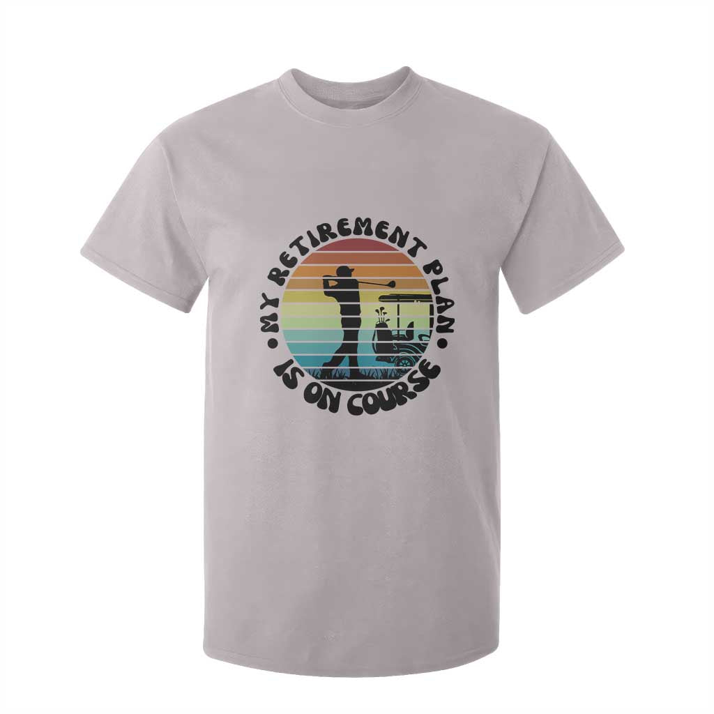 My Retirement Plan Is On Course T Shirt For Kid Retired Golfer Gift TS12 Ice Gray Print Your Wear