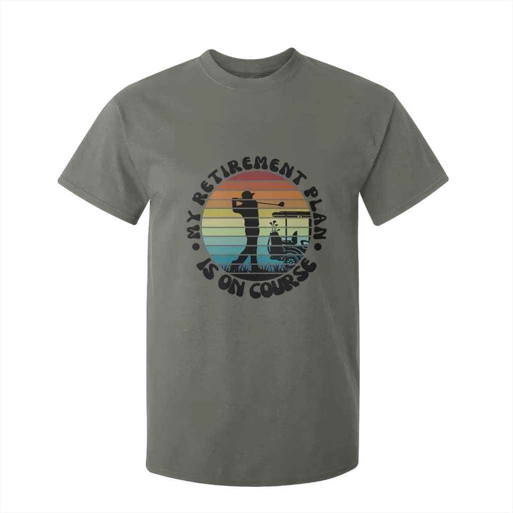 My Retirement Plan Is On Course T Shirt For Kid Retired Golfer Gift TS12 Military Green Print Your Wear