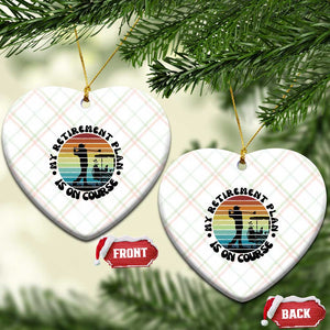 My Retirement Plan Is On Course Ceramic Ornament Retired Golfer Gift TS12 Print Your Wear