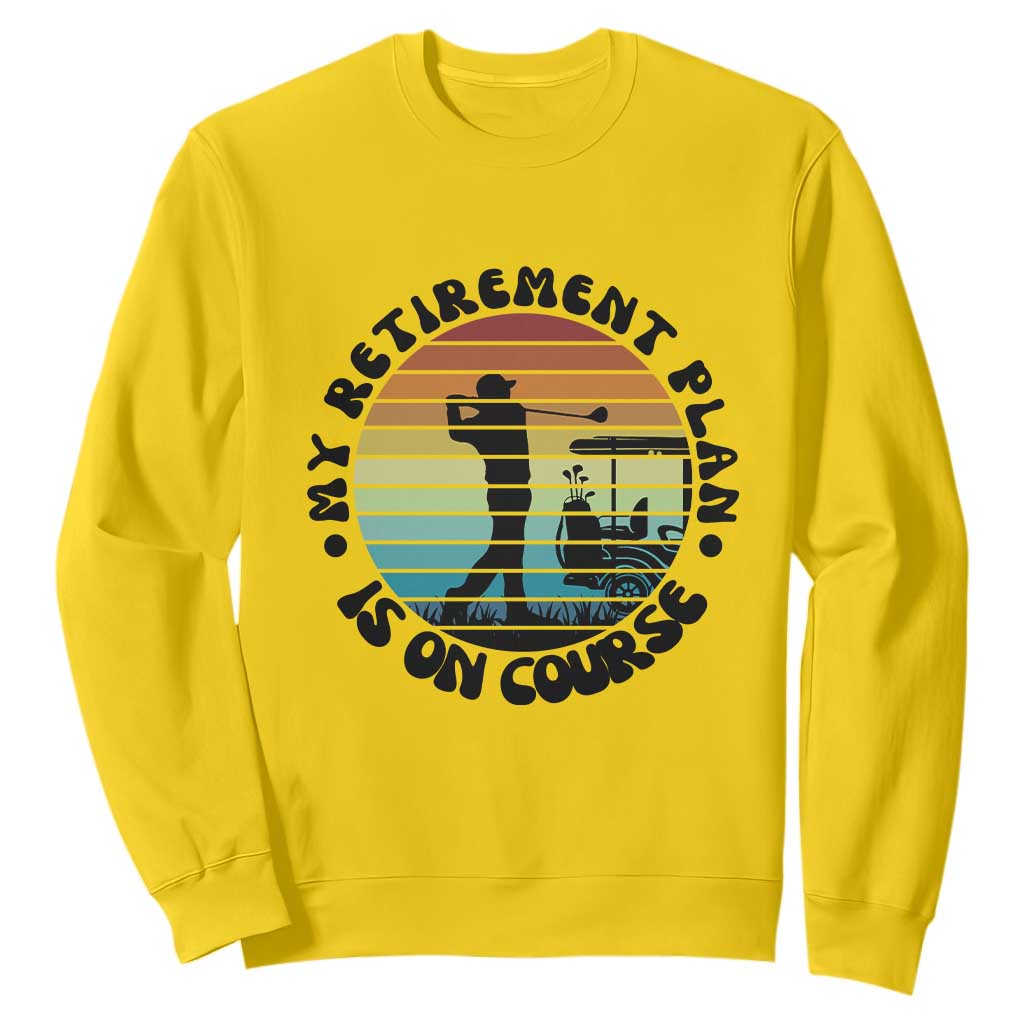 My Retirement Plan Is On Course Sweatshirt Retired Golfer Gift TS12 Daisy Print Your Wear
