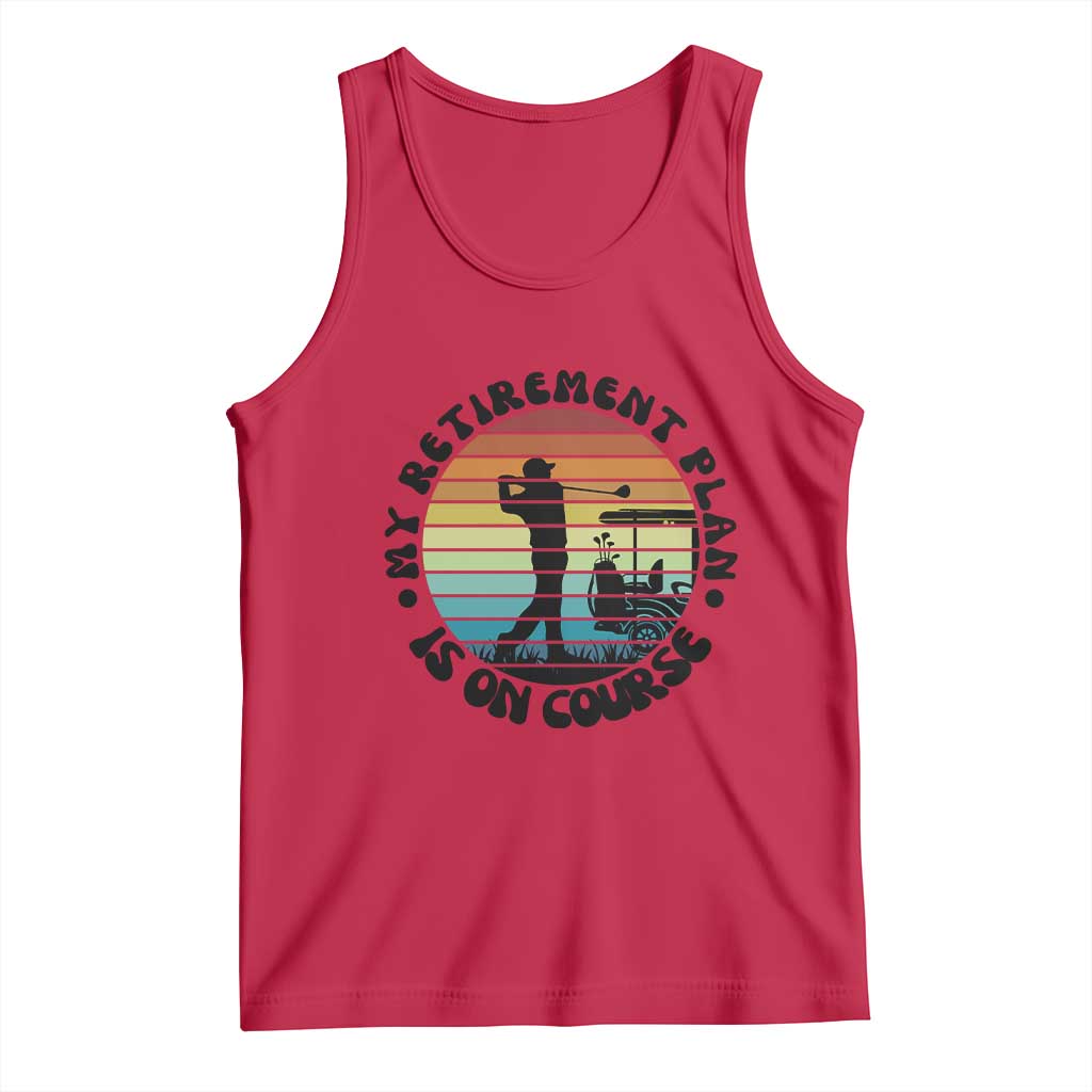 My Retirement Plan Is On Course Tank Top Retired Golfer Gift TS12 Red Print Your Wear