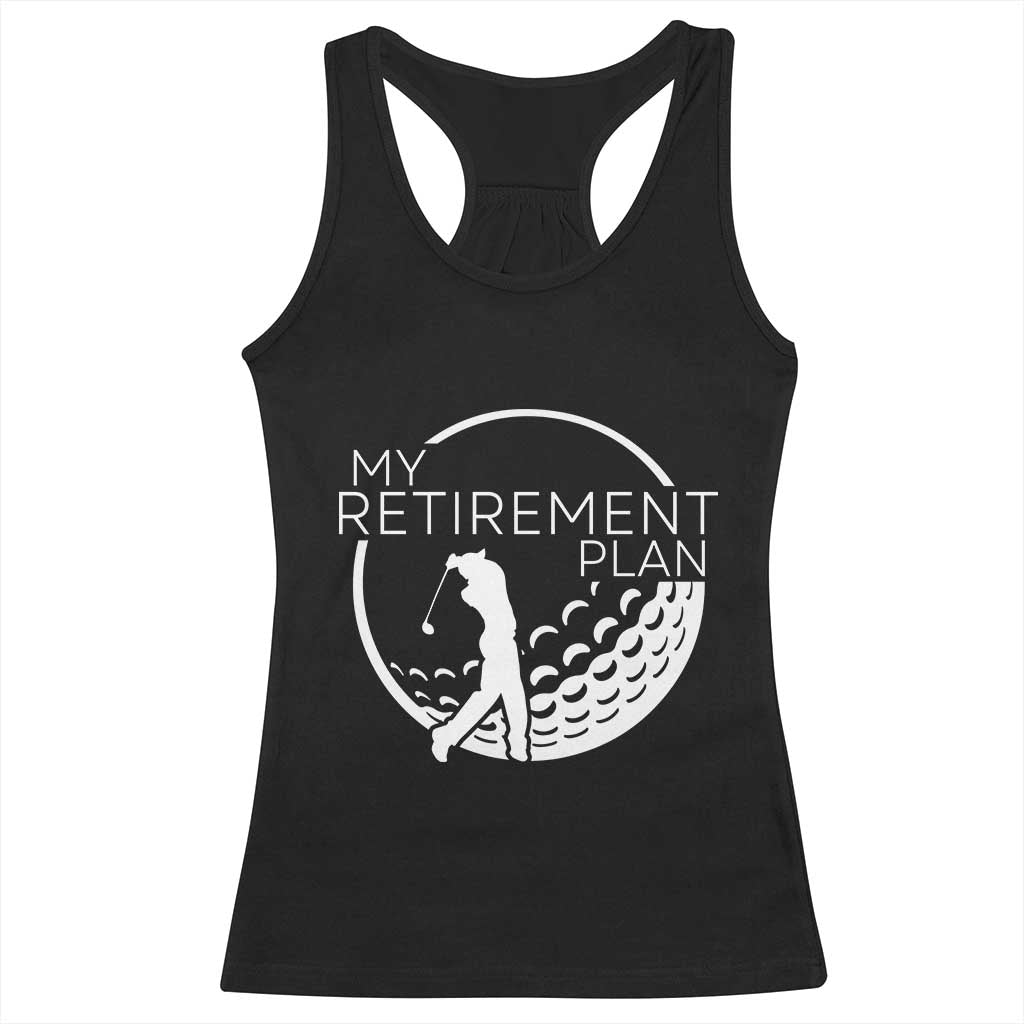 Funny Retirement Golf Racerback Tank Top Saying Golfing Gift TS12 Black Print Your Wear