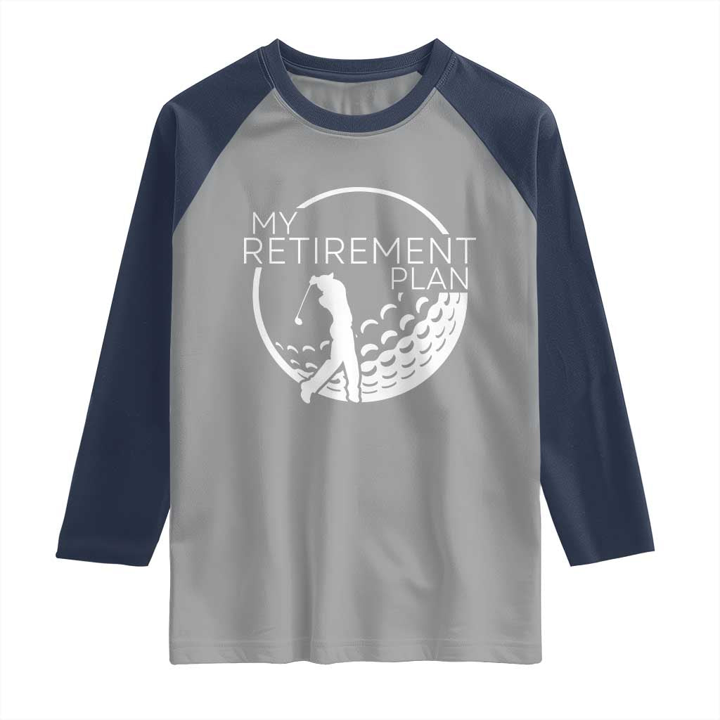 Funny Retirement Golf Raglan Shirt Saying Golfing Gift TS12 Sport Gray Navy Print Your Wear