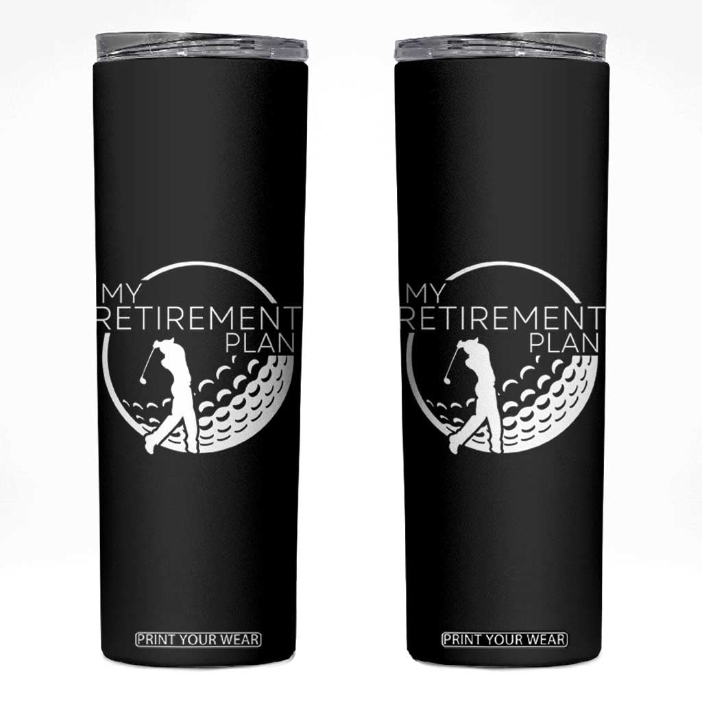 Funny Retirement Golf Skinny Tumbler Saying Golfing Gift TS12 Black Print Your Wear