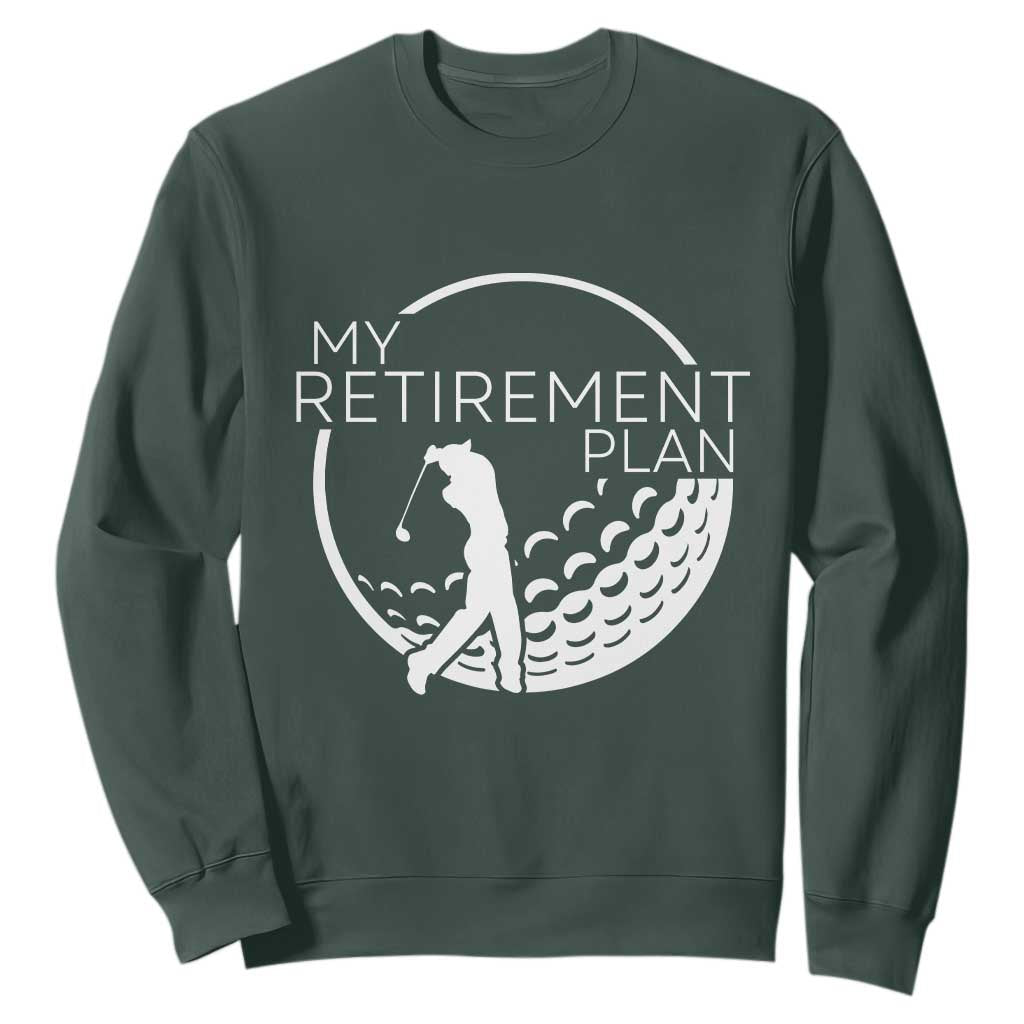Funny Retirement Golf Sweatshirt Saying Golfing Gift TS12 Dark Forest Green Print Your Wear