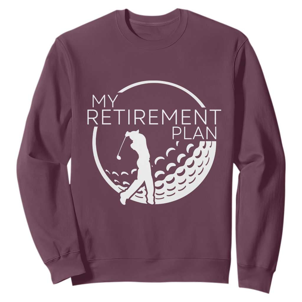Funny Retirement Golf Sweatshirt Saying Golfing Gift TS12 Maroon Print Your Wear