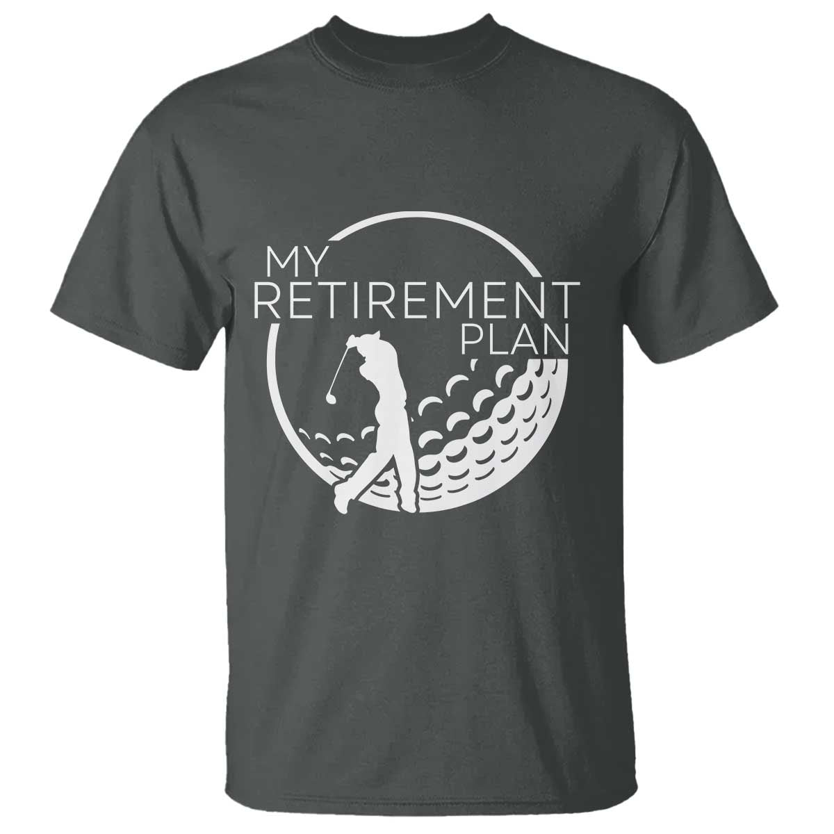 Funny Retirement Golf T Shirt Saying Golfing Gift TS12 Dark Heather Print Your Wear