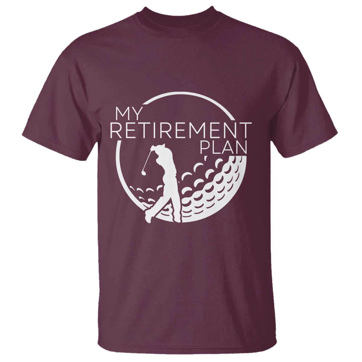 Funny Retirement Golf T Shirt Saying Golfing Gift TS12 Maroon Print Your Wear