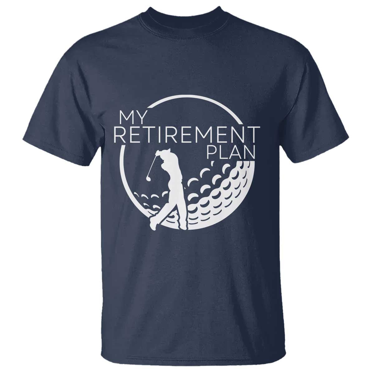 Funny Retirement Golf T Shirt Saying Golfing Gift TS12 Navy Print Your Wear