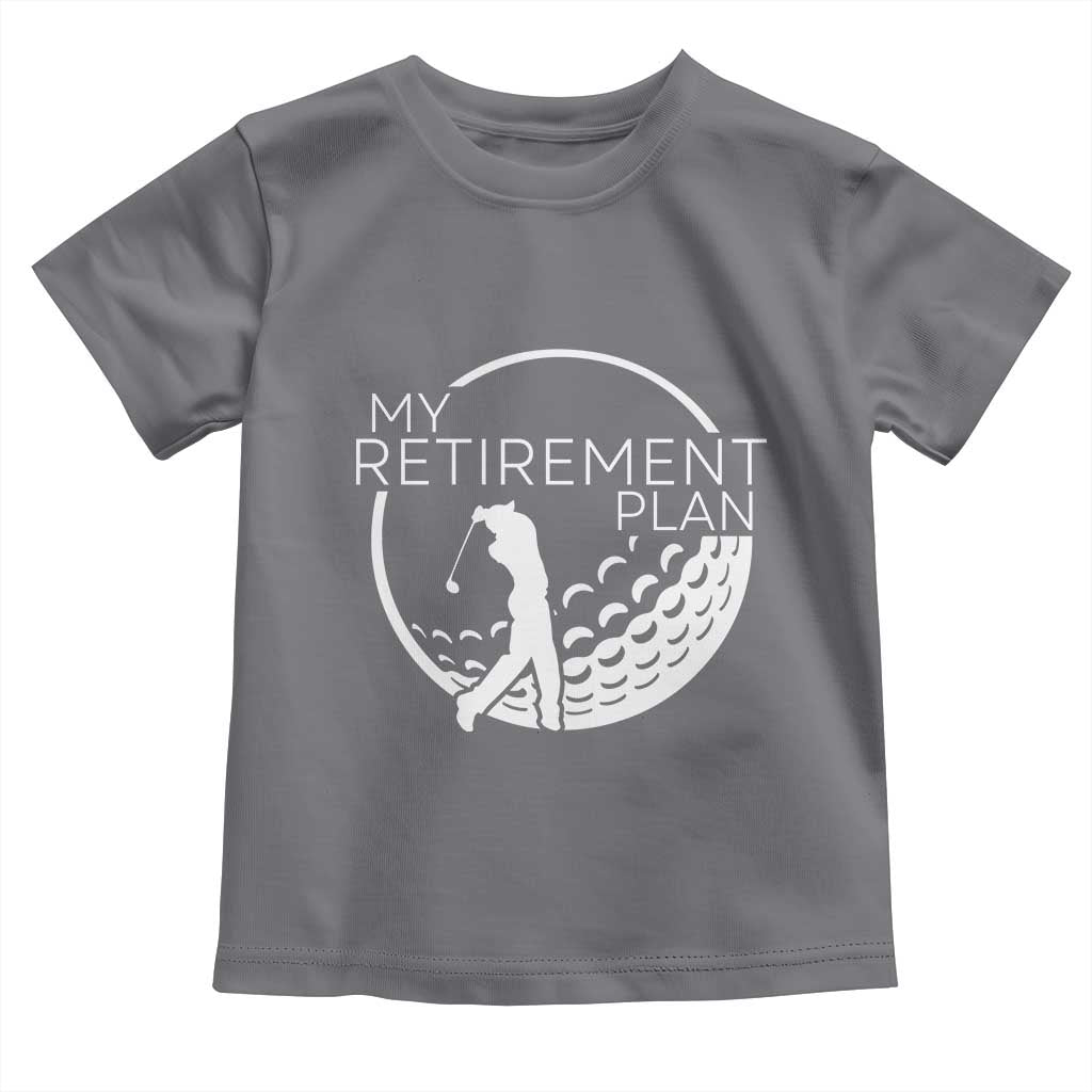 Funny Retirement Golf Toddler T Shirt Saying Golfing Gift TS12 Charcoal Print Your Wear