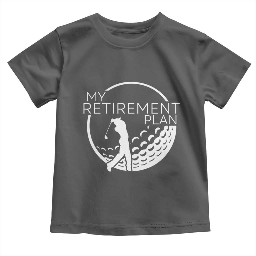 Funny Retirement Golf Toddler T Shirt Saying Golfing Gift TS12 Dark Heather Print Your Wear