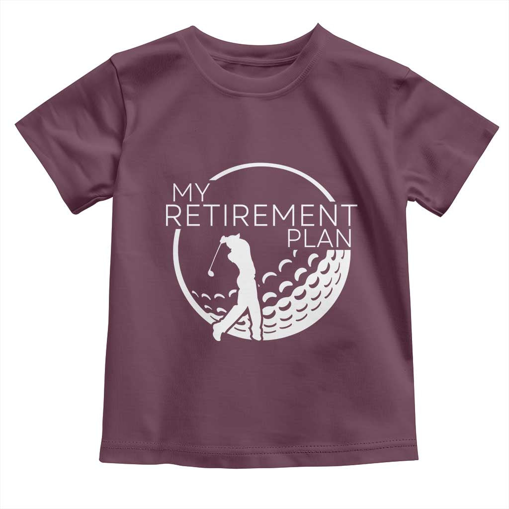 Funny Retirement Golf Toddler T Shirt Saying Golfing Gift TS12 Maroon Print Your Wear