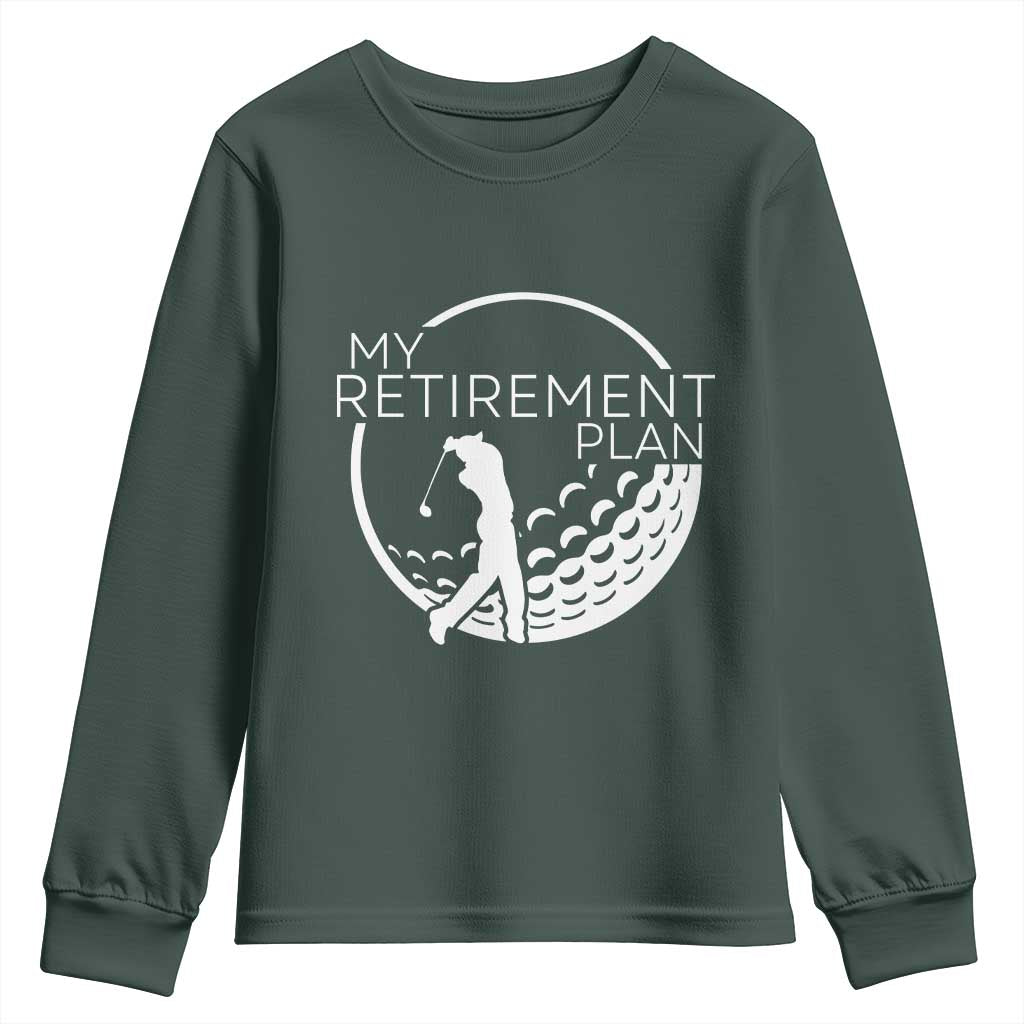 Funny Retirement Golf Youth Sweatshirt Saying Golfing Gift TS12 Dark Forest Green Print Your Wear