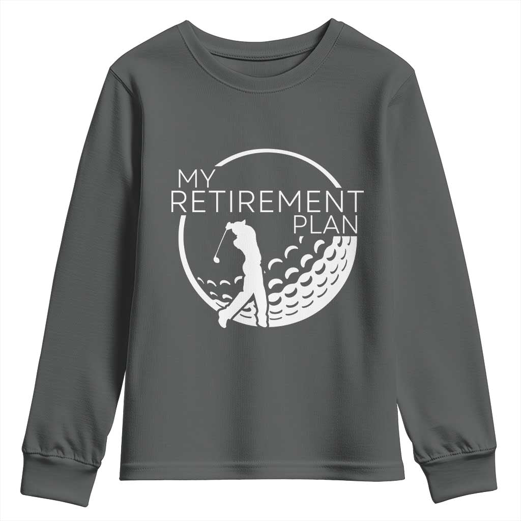 Funny Retirement Golf Youth Sweatshirt Saying Golfing Gift TS12 Dark Heather Print Your Wear