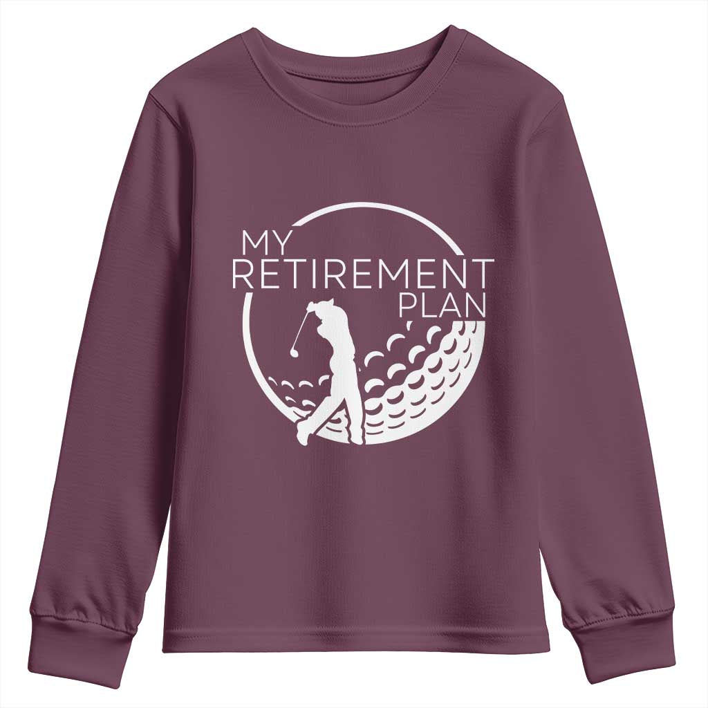 Funny Retirement Golf Youth Sweatshirt Saying Golfing Gift TS12 Maroon Print Your Wear