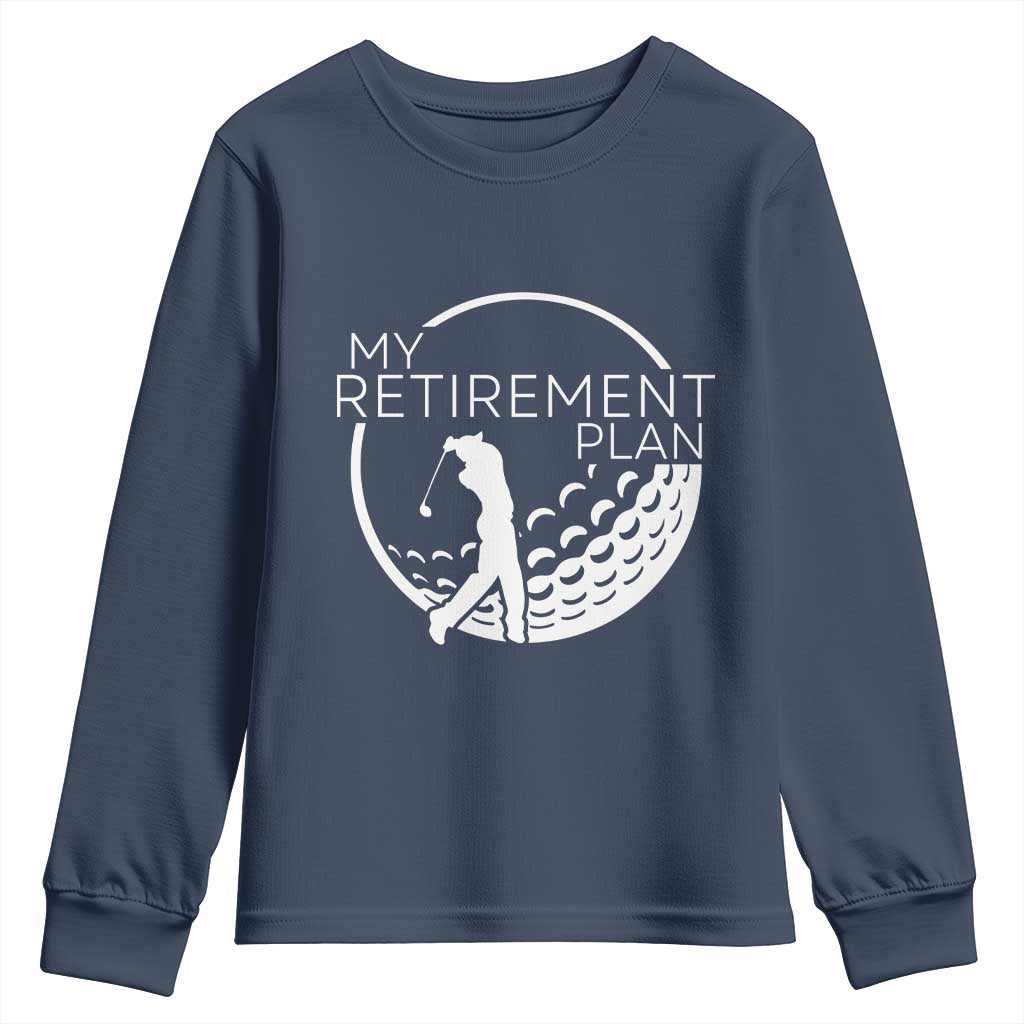 Funny Retirement Golf Youth Sweatshirt Saying Golfing Gift TS12 Navy Print Your Wear