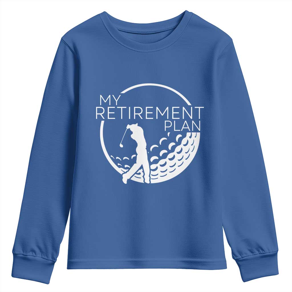 Funny Retirement Golf Youth Sweatshirt Saying Golfing Gift TS12 Royal Blue Print Your Wear
